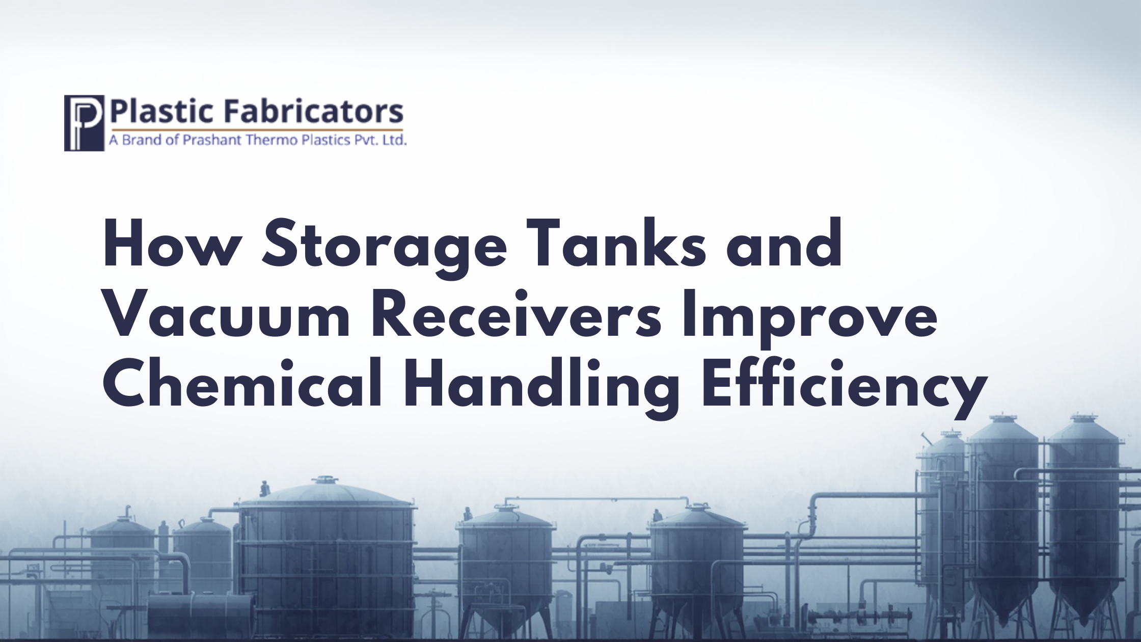 How Storage Tanks and Vacuum Receivers Improve Chemical Handling Efficiency