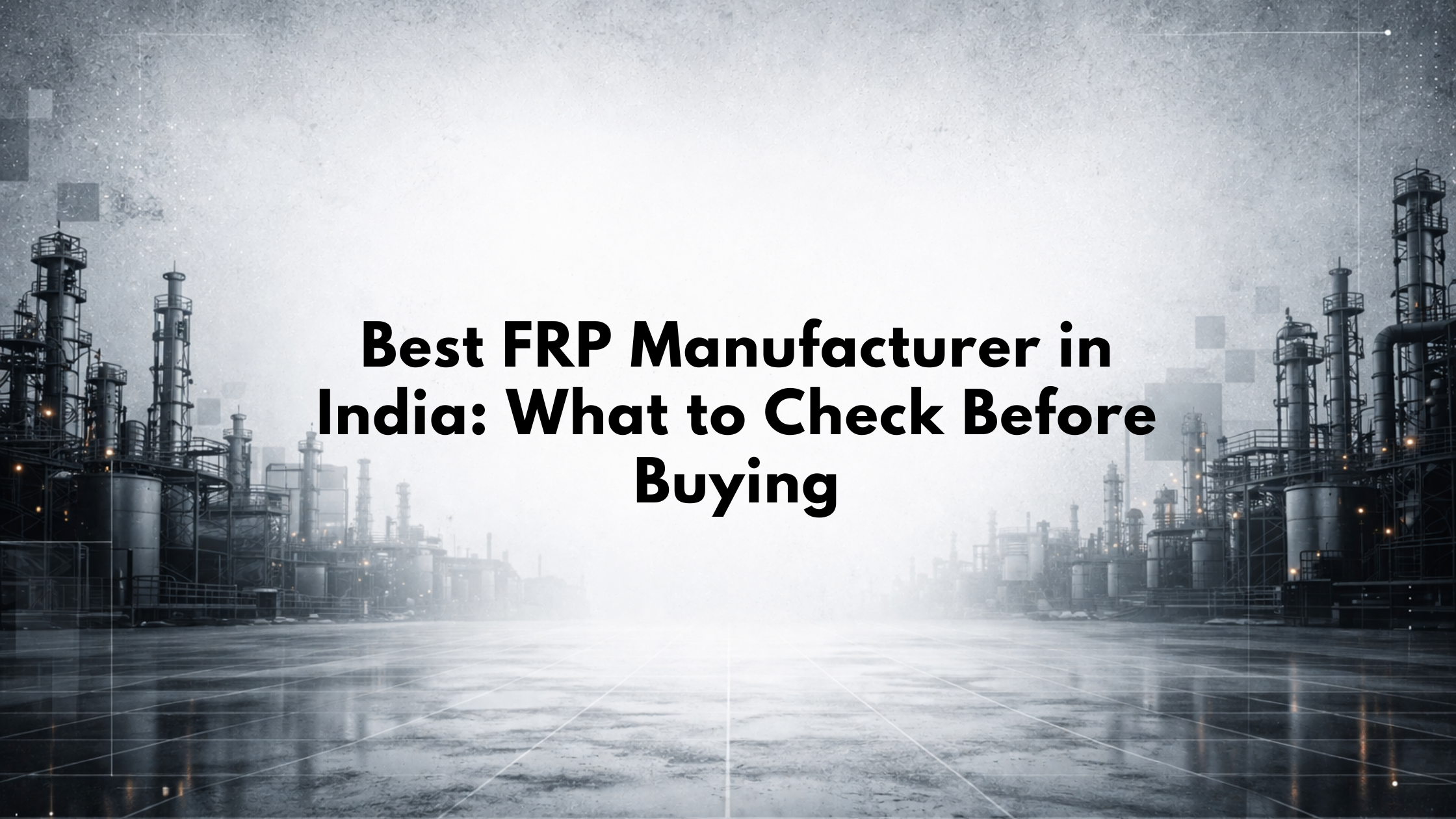 Best FRP Manufacturer in India: What to Check Before Buying